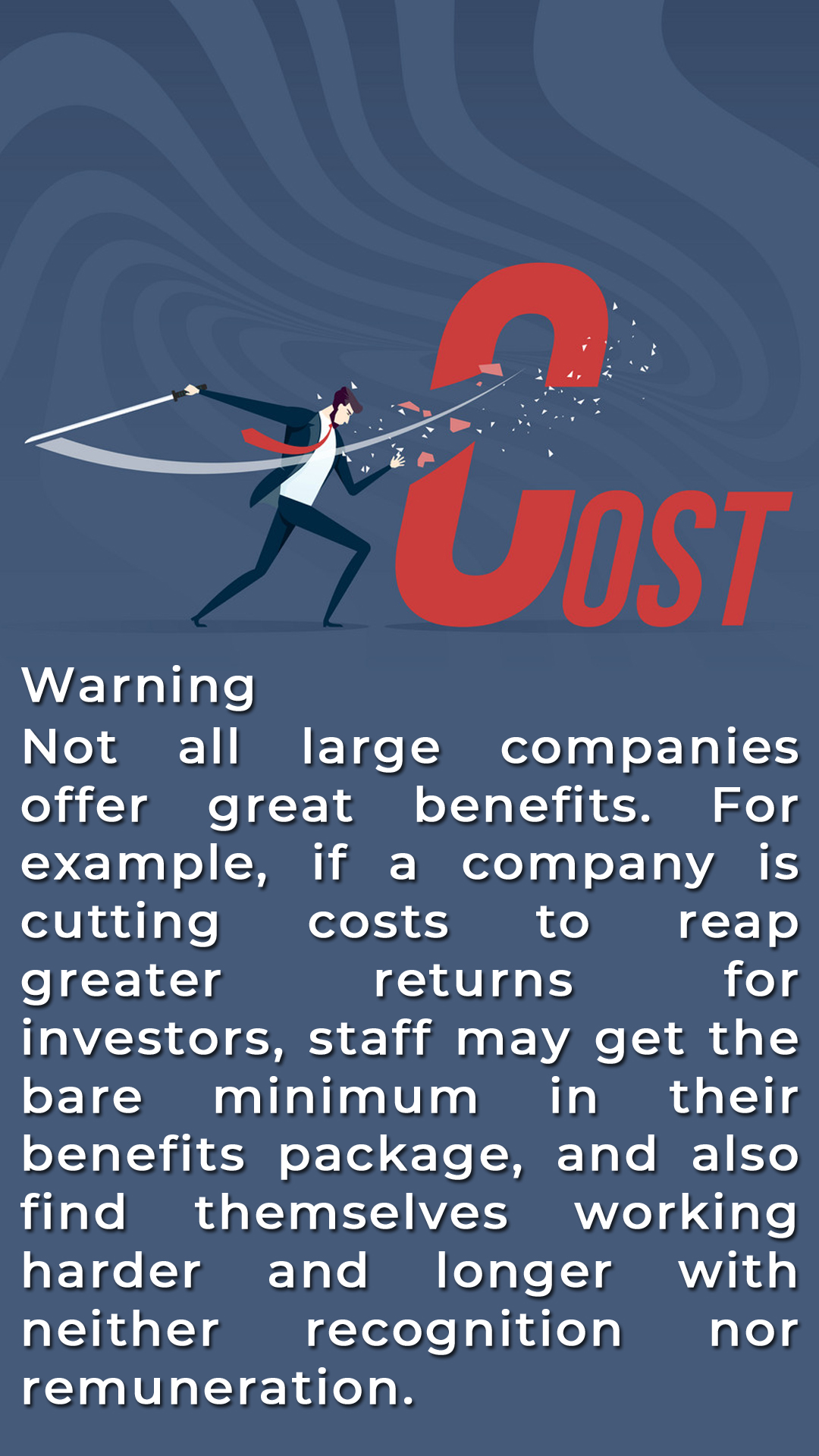 NOT ALL LARGE COMPANIES OFFER GREAT BENEFITS